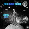 Johnny Jake - Blue Blue World